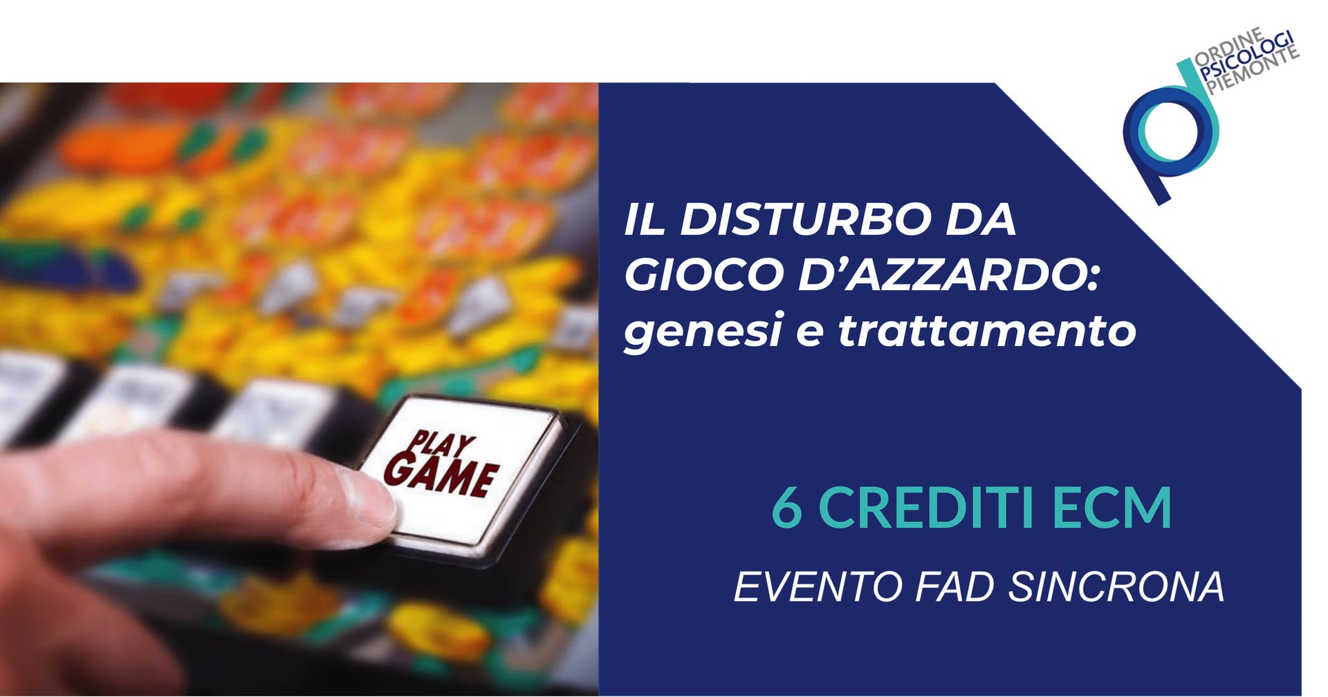 IL DISTURBO DA GIOCO D’AZZARDO: genesi e trattamento - ecm manager crediti