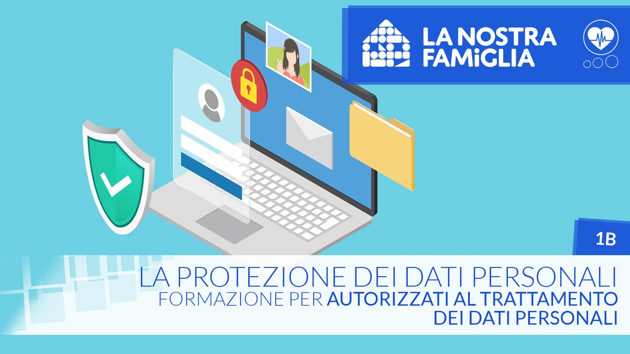 La protezione dei dati personali – Formazione per Autorizzati al trattamento dei dati personali