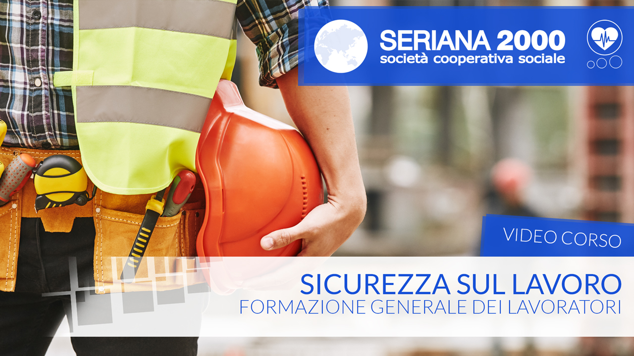 Sicurezza sul lavoro formazione generale dei lavoratori