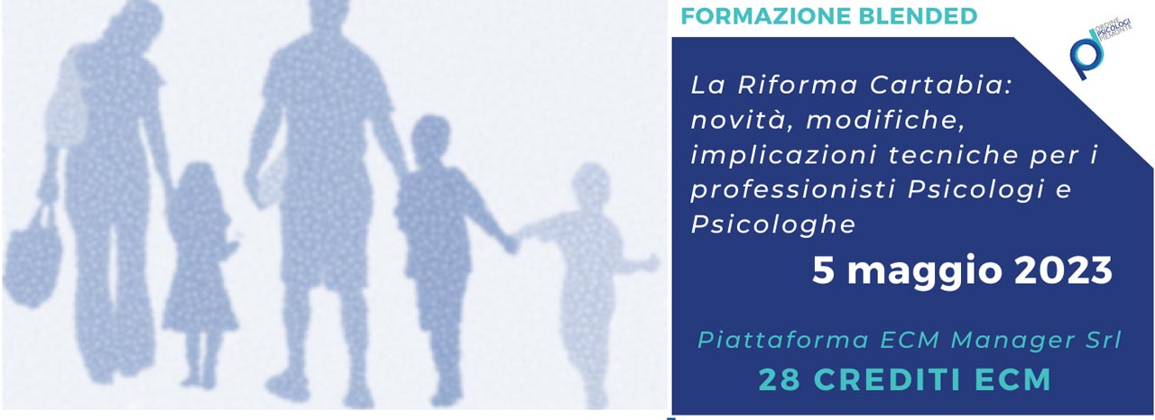 La Riforma Cartabia: novità, modifiche, implicazioni tecniche per i professionisti Psicologi e Psicologhe