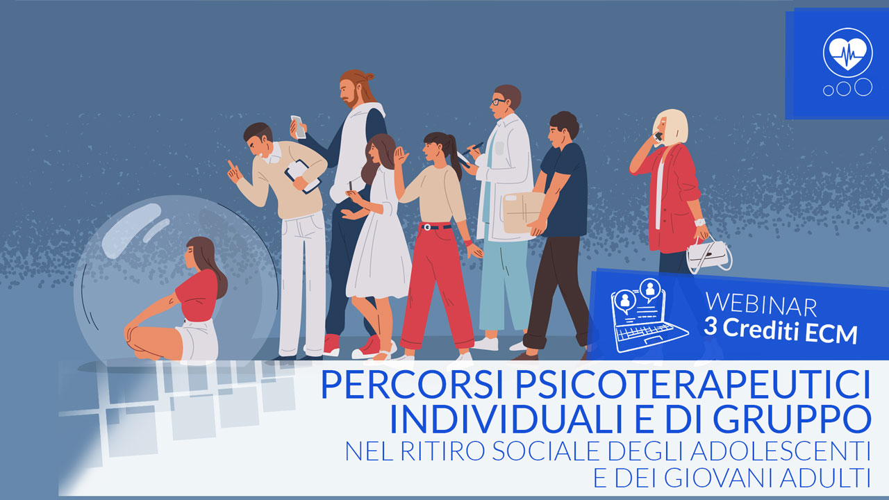 Percorsi psicoterapeutici individuali e di gruppo nel ritiro sociale e degli adolescenti e dei giovani adulti
