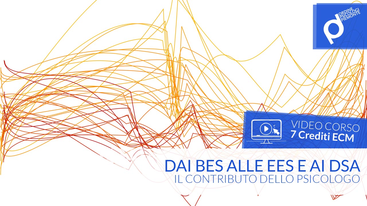 Dai BES alle EES e ai DSA: il contributo dello psicologo