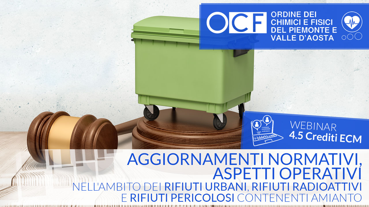 Aggiornamenti normativi, aspetti operativi nell'ambito dei rifiuti urbani, rifiuti radioattivi e rifiu - ECM -4.5 Crediti ECM