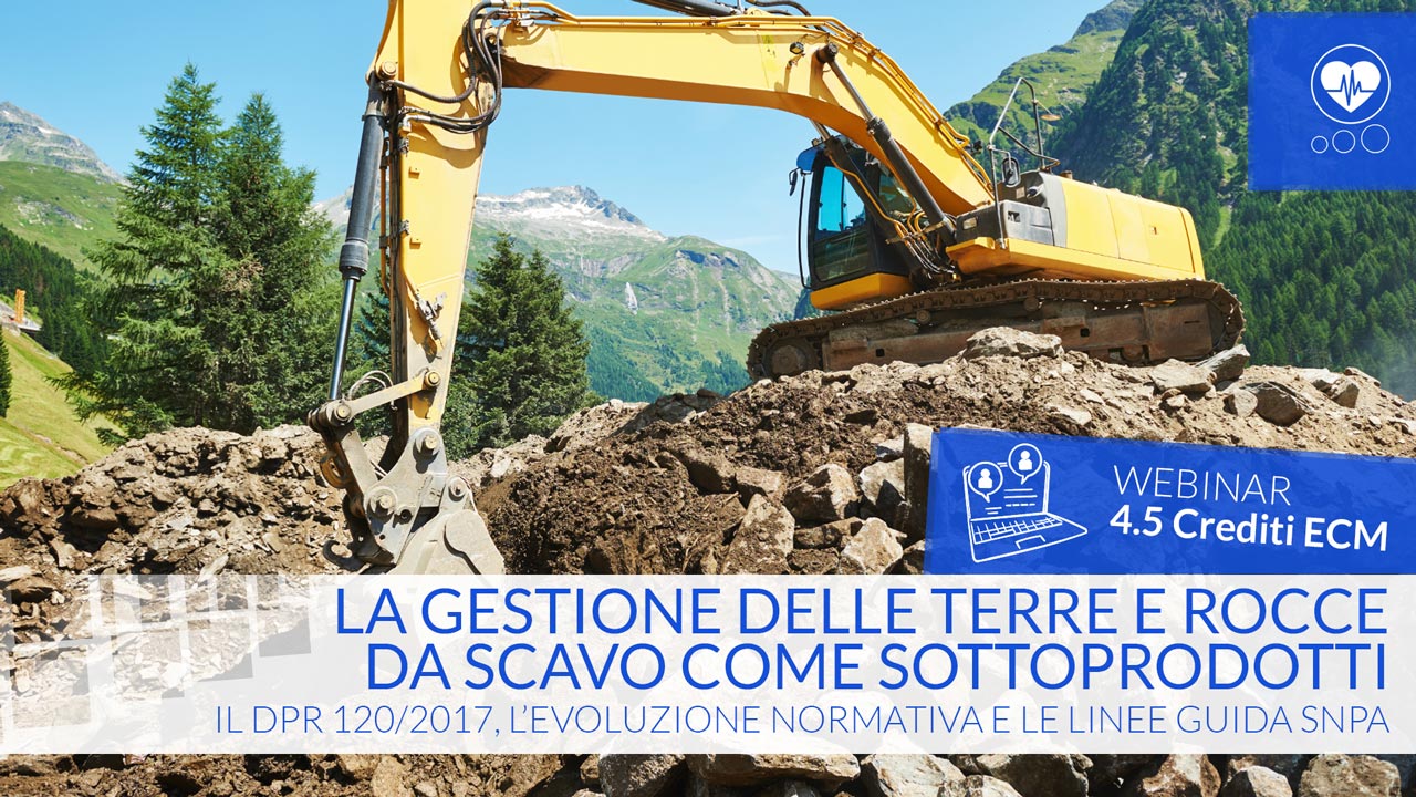 La gestione delle terre e rocce da scavo come sottoprodotti Il DPR 120/2017, l’evoluzione normativa e le Linee Guida SNPA