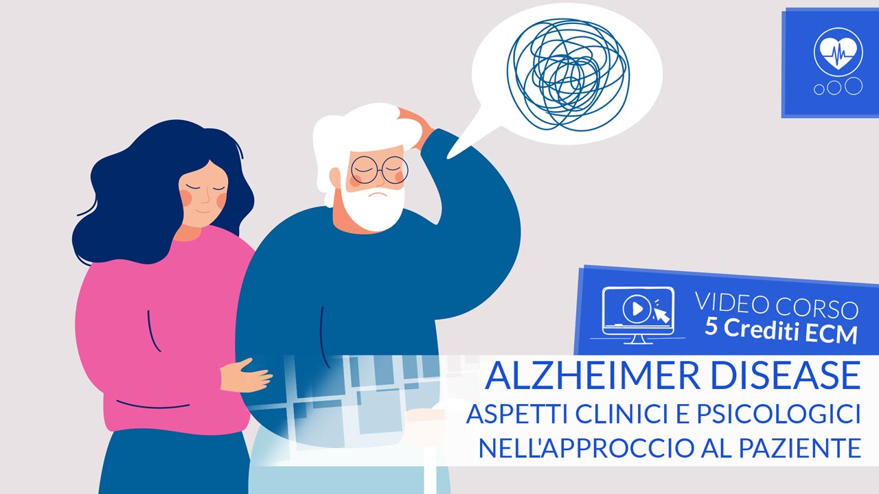 Alzheimer Disease: aspetti clinici e psicologici nell'approccio al paziente