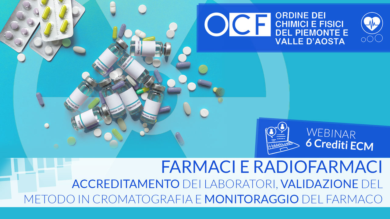 Farmaci e radiofarmaci: accreditamento dei laboratori, validazione del metodo in cromatografia e monitoraggio del farmaco