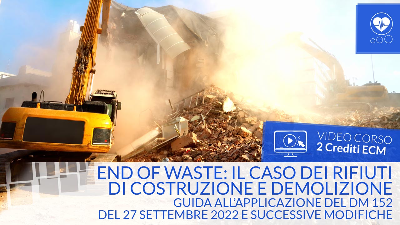 End of Waste: il caso dei rifiuti di costruzione e demolizione. Guida all’applicazione del DM 152 del 27 settembre 2022 e successive modifiche