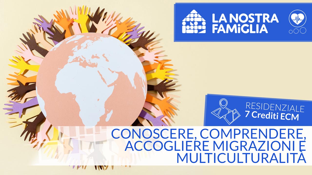 Conoscere, comprendere, accogliere migrazioni e multiculturalità