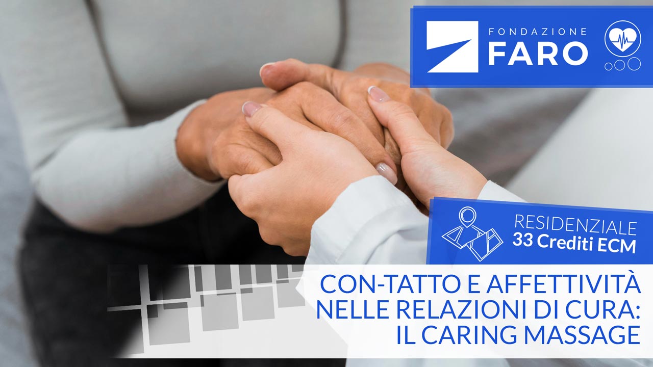 CON-TATTO e affettività nelle relazioni di cura: Il Caring Massage