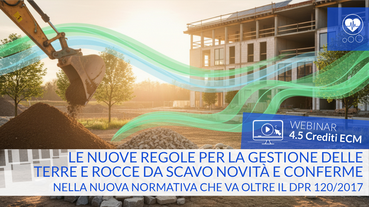 Le nuove regole per la gestione delle terre e rocce da scavo. Novità e conferme nella nuova normativa che va oltre il DPR 120/2017