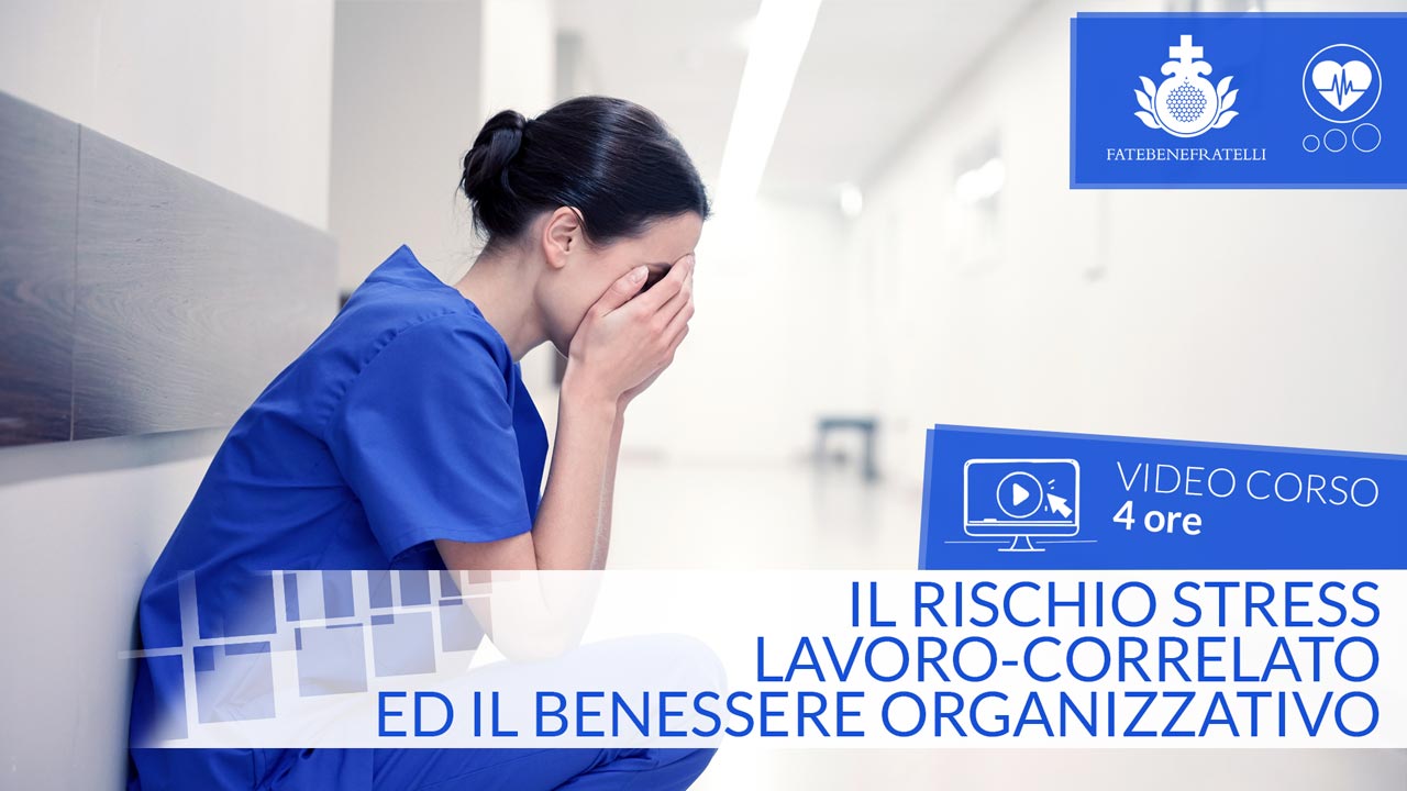 Il rischio stress lavoro-correlato ed il benessere organizzativo