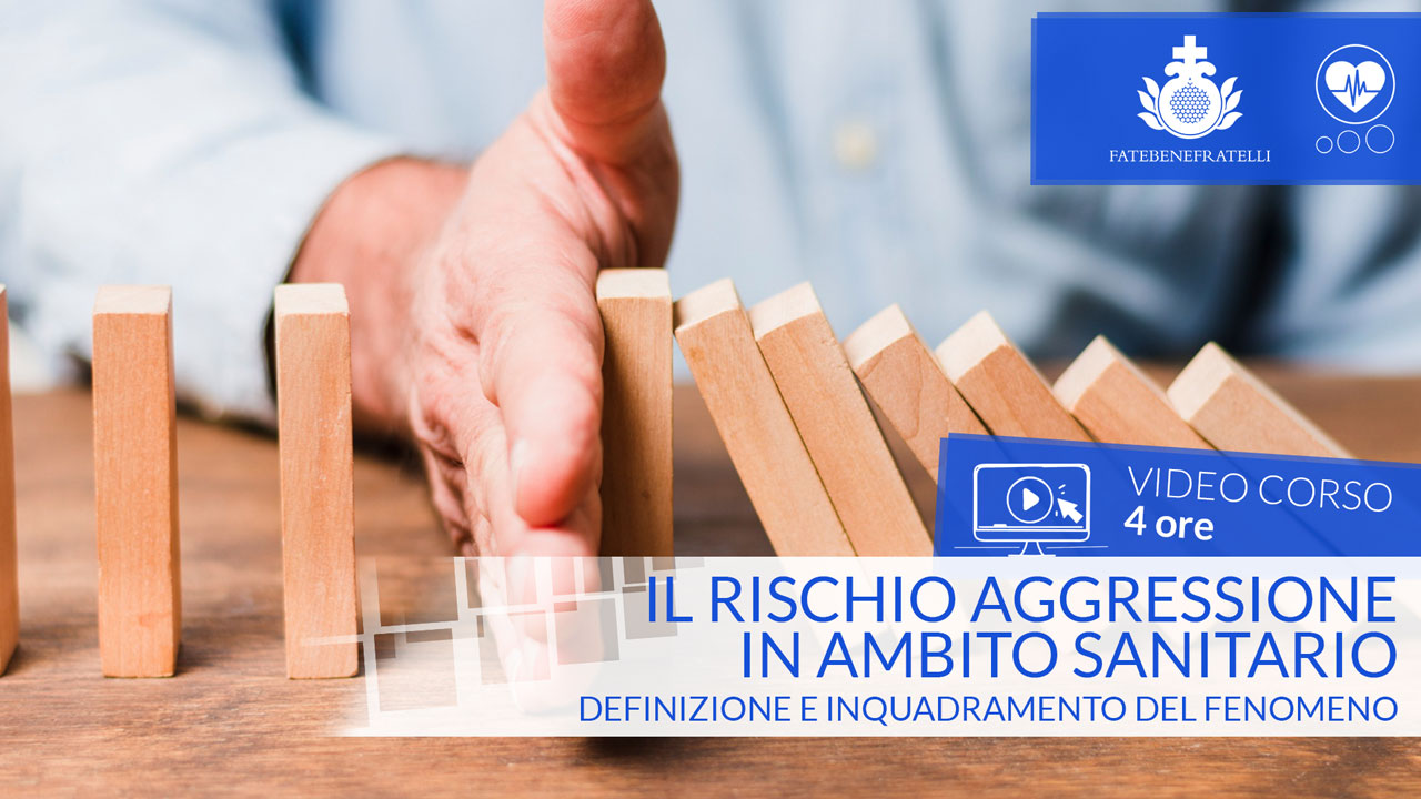 Il rischio aggressione in ambito sanitario: definizione e inquadramento del fenomeno