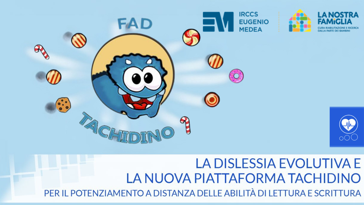 La dislessia evolutiva e la nuova piattaforma Tachidino per il potenziamento a distanza delle abilità di lettura e scrittura