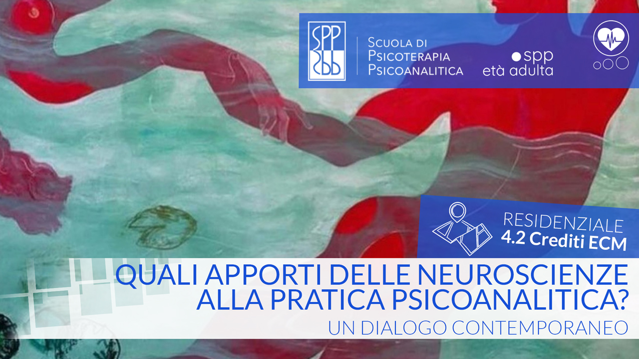 Quali apporti delle neuroscienze alla pratica psicoanalitica? - 4,2 Crediti ECM