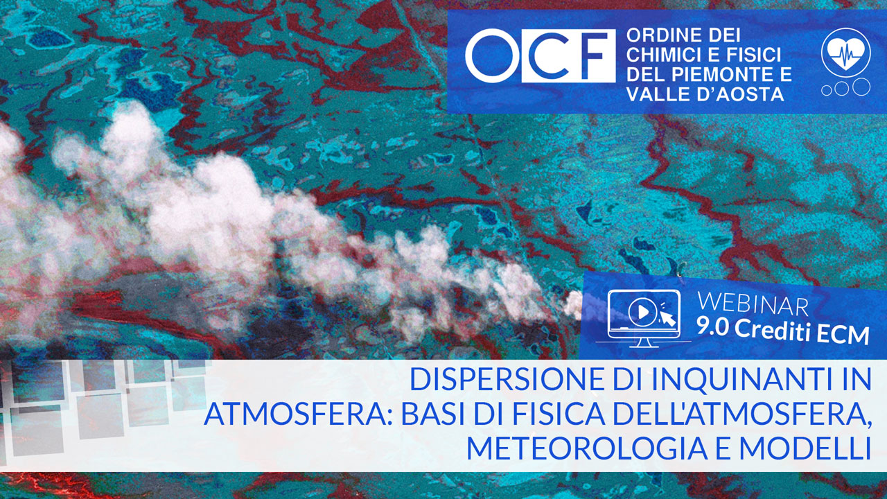 Dispersione di inquinanti in atmosfera: basi di fisica dell'atmosfera, meteorologia e modelli - ECM - 9,0 Crediti ECM