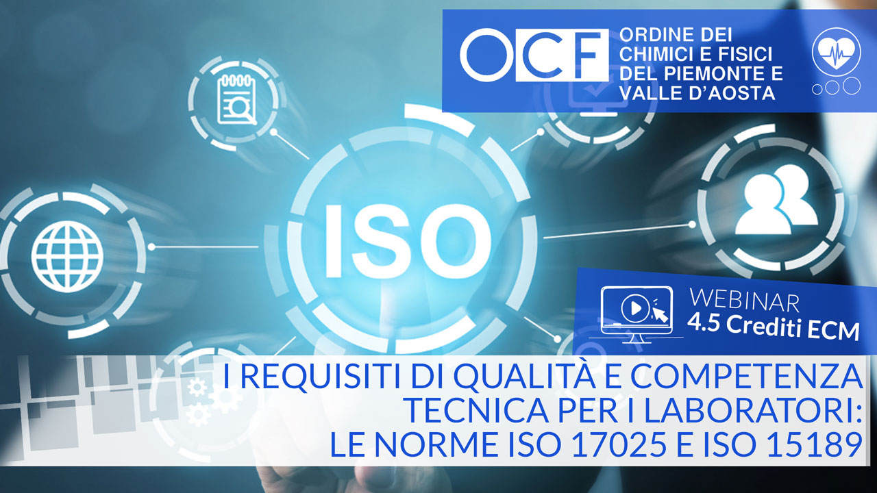     I requisiti di qualità e competenza tecnica per i laboratori: le norme ISO 17025 e ISO 15189