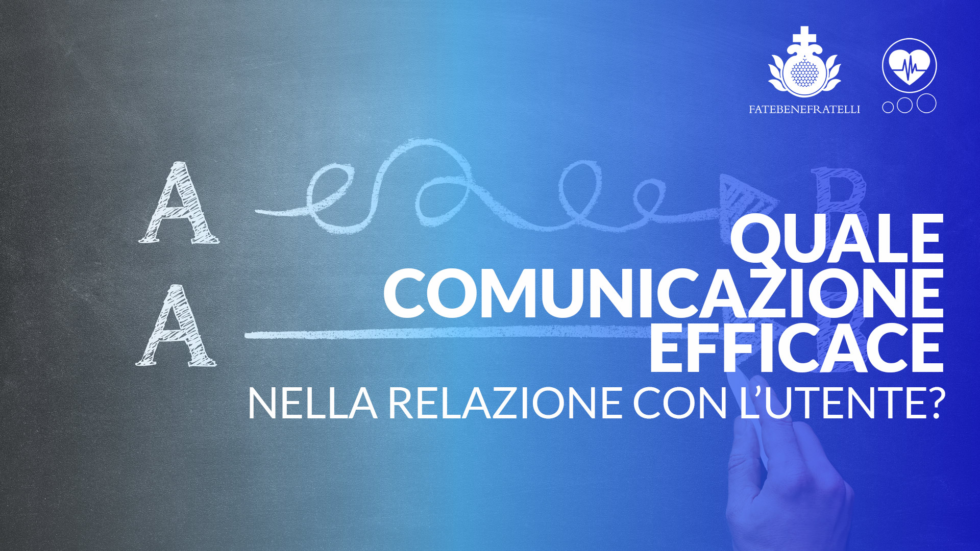 Quale Comunicazione Efficace,nella Relazione con l’utente?