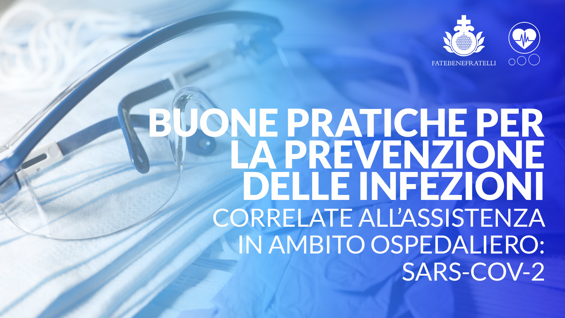 Buone pratiche per la prevenzione delle infezioni  correlate all’assistenza in ambito ospedaliero: SARS-CoV-2