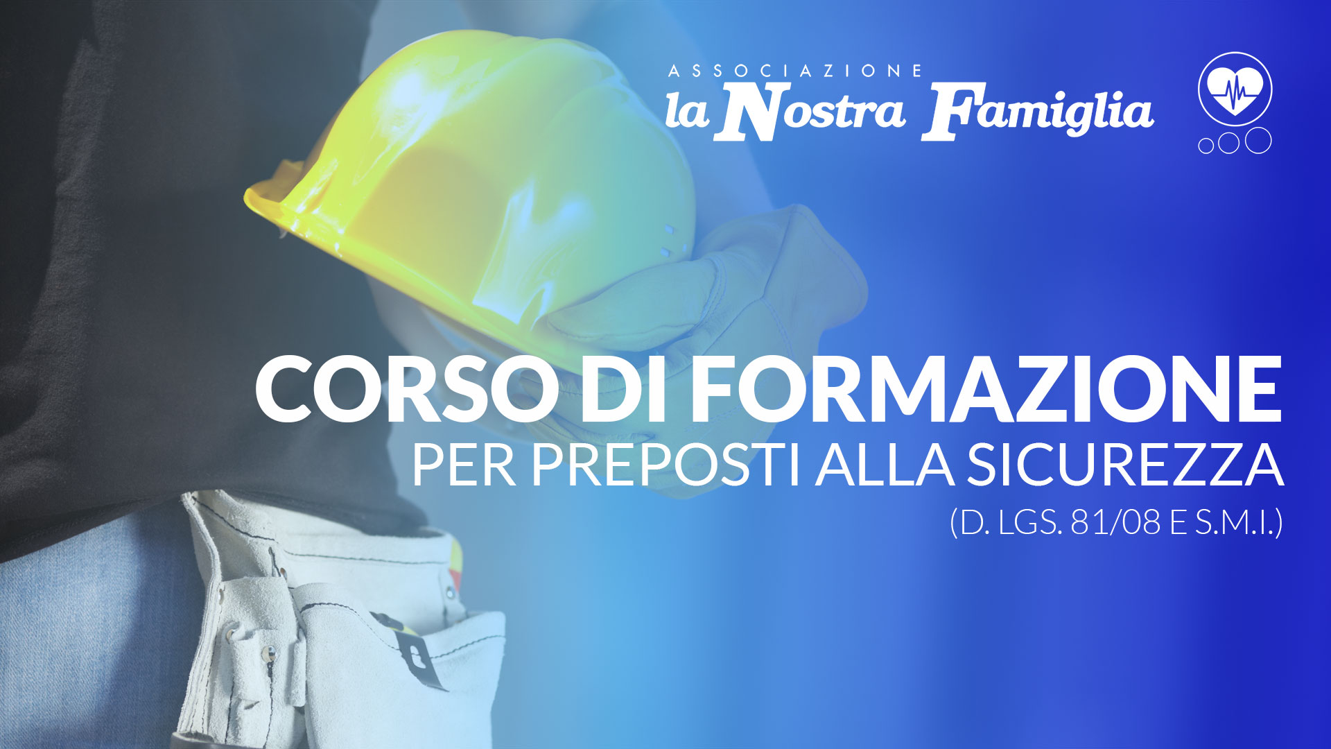 Corso di formazione per Preposti alla sicurezza (D. Lgs. 81/08 e S.M.I.) 